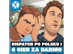 Weekendowe Łowy: Debiut DISPATCH PO POLSKU. Odbierz aż 6 gier ZA DARMO na PC!