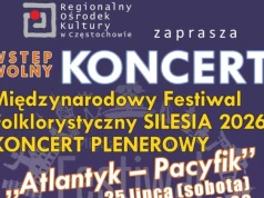 Folklor z czterech stron świata na Placu Biegańskiego. Festiwal SILESIA 2026 w Częstochowie