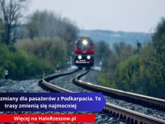 Wielkie zmiany dla pasażerów z Podkarpacia. Te trasy zmienią się najmocniej