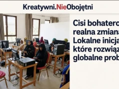 Cisi bohaterowie, realna zmiana. Lokalne inicjatywy, które rozwiązują globalne problemy