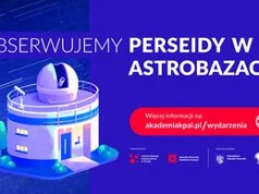 Obserwujemy Perseidy w Astrobazach. Cykl imprez dla miłośników astronomii potrwa ponad miesiąc