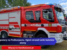 Groźne pożary na Podkarpaciu. Ogień strawił setki balotów słomy