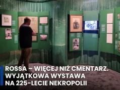 Wyjątkowa wystawa na 225-lecie Cmentarza na Rossie