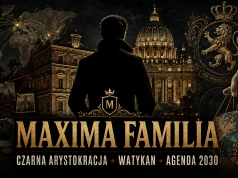 MAXIMA FAMILIA – „CZARNA ARYSTOKRACJA” I GLOBALNA SIEĆ WPŁYWÓW.
