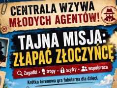 Zabierz dziecko na „Tajną Misję” i przeżyjcie niezapomnianą przygodę