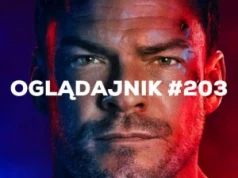 Oglądajnik #203, czyli co obejrzeć w weekend na Netflix, HBO MAX, Disney+, Apple TV+ i CANAL+