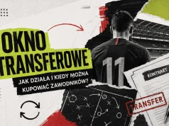 Okno transferowe w piłce nożnej: jak działa i kiedy można kupować zawodników?