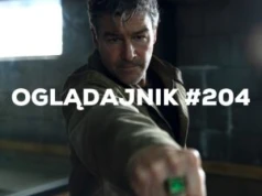 Oglądajnik #204, czyli co obejrzeć w weekend na Netflix, HBO MAX, Disney+, Apple TV+ i CANAL+