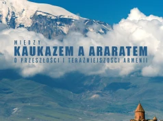 PODCAST ARCHEOLOGICZNY, odcinek 3: Między Kaukazem a Araratem. O przeszłości i teraźniejszości Armenii
