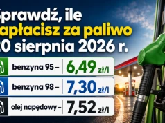 Sprawdź, ile zapłacisz za paliwo 20 sierpnia 2026 r.