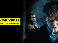 15 najlepszych polskich filmów na Prime Video. Możemy być dumni
