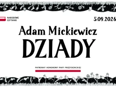 Narodowe Czytanie 2026. W tym roku „Dziady” Adama Mickiewicza