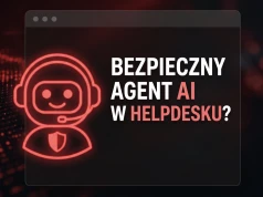 Bezpieczny agent AI w helpdesku?