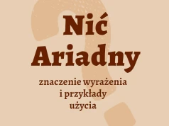 Nić Ariadny – co to znaczy? Definicja, pochodzenie frazeologizmu