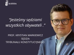 Prof. Krystian Markiewicz: Jesteśmy sędziami wszystkich obywateli.