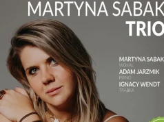 Martyna Sabak Trio wystąpi w Parku Aleksandria