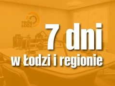 7 dni w Łodzi i regionie | Słupki, remonty i antysemickie treści