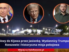 Z Moskwy do Kijowa przez Jasionkę. Wysłannicy Trumpa w Rzeszowie i historyczna misja pokojowa
