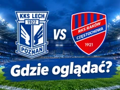 Lech Poznań – Raków Częstochowa: gdzie oglądać? Transmisja