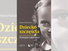 Dziecko szczęścia. Przeżyłam Lebensborn Barbary Paciorkiewicz