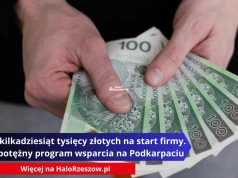 Nawet kilkadziesiąt tysięcy złotych na start firmy. Rusza potężny program wsparcia na Podkarpaciu
