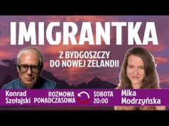 Jak to jest być imigrantką w Nowej Zelandii - Mika Modrzyńska - Konrad Szołajski
