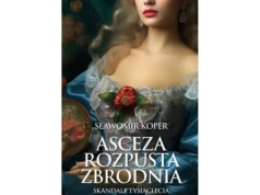 Sławomir Koper, Asceza, rozpusta, zbrodnia