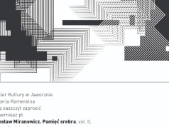 Galeria Kameralna ATElier Kultury zaprasza na wystawę "Mirosław Miranowicz. Pamięć srebra Vol. II"