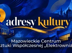 Adresy kultury | Mazowieckie Centrum Sztuki Współczesnej „Elektrownia”