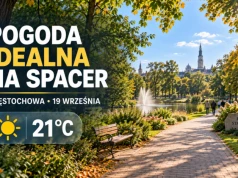 Ciepła i słoneczna sobota w Częstochowie. Pogoda na 19 września!