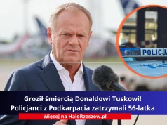 Groził śmiercią Donaldowi Tuskowi! Policjanci z Podkarpacia zatrzymali 56-latka