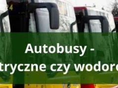 Elektryczne czy wodorowe autobusy? Samorządy stoją przed wyborem technologii