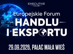 Europejskie Forum Handlu i Eksportu oraz Family Business Forum 2026 już 29 września w Pałacu Mała Wieś – dwa wydarzenia, jedna przestrzeń dialogu i inspiracji dla liderów biznesu