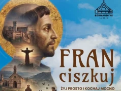 Świętowanie, koncerty i spektakle. Bernardyni w Lublinie organizują jubileusz św. Franciszka