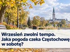 Wrzesień zwolni tempo. Jaka pogoda czeka Częstochowę w sobotę?