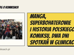 Manga, superbohaterowie i historia polskiego komiksu. Dwa dni spotkań w Gliwicach