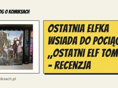 Ostatnia elfka wsiada do pociągu, „Ostatni elf tom 1” - recenzja