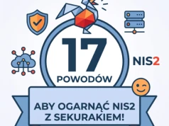 17 powodów, aby ogarnąć NIS2 z sekurakiem! 😉