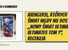 Avengersi, których świat nigdy nie dostał, „Nowy świat Ultimate. Ultimates tom 1”, recenzja