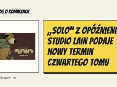„Solo” z opóźnieniem. Studio Lain podaje nowy termin czwartego tomu