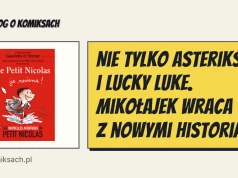 Nie tylko Asteriks i Lucky Luke. Mikołajek wraca z nowymi historiami