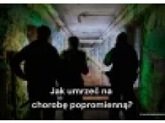 Choroba popromienna jak umierasz?